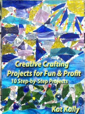 cover image of Creative Crafting Projects for Fun & Profit